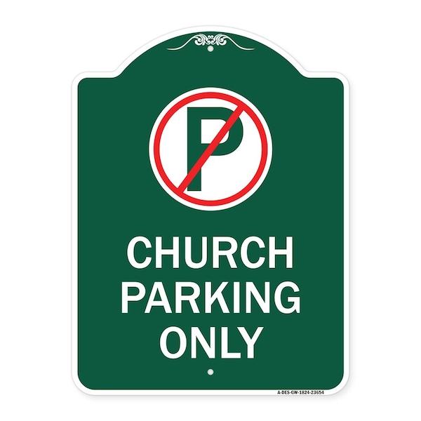 No ParkingChurch Parking Only, Green & White Aluminum Architectural Sign, 18" x 24", GW-1824-23654